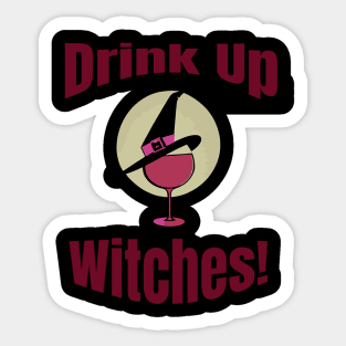 Drink Up Witches Halloween Red Wine Lover Sticker